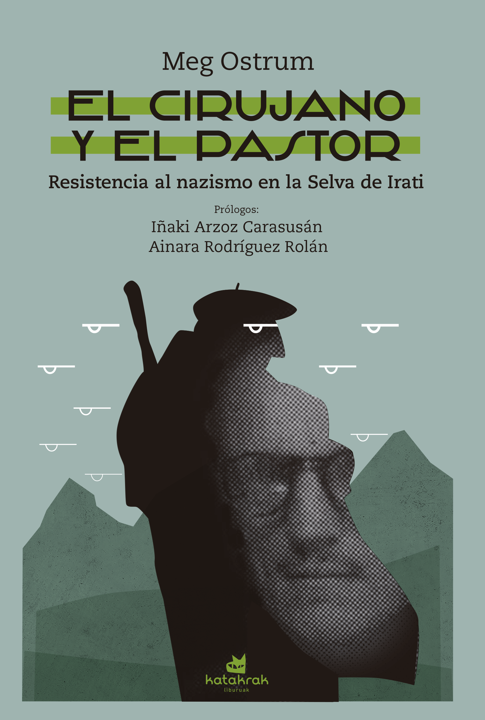 El cirujano y el pastor: Resistencia al nazismo en la Selva de Irati (Paperback)