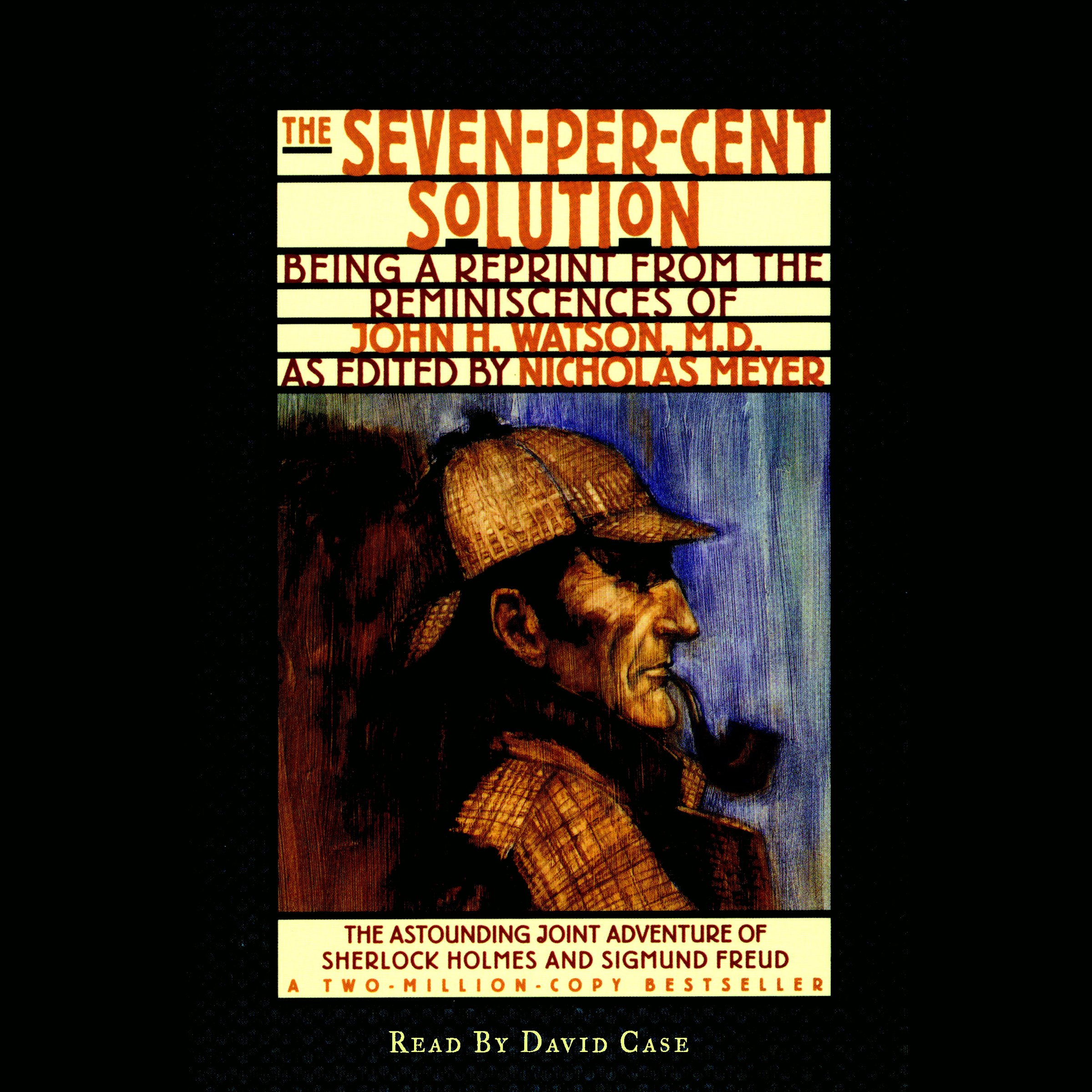 The Seven-Per-Cent Solution: Being a Reprint from the Reminiscences of John H. Watson, M.D.