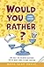 Would You Rather? Family Ed...
