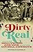 Dirty Real by Peter Stanfield
