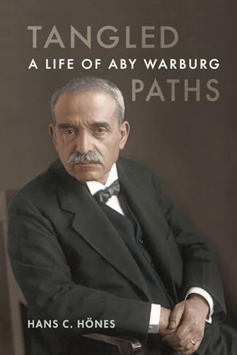 Tangled Paths: A Life of Aby Warburg (Hardcover)