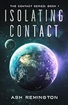 Book cover for Isolating Contact (Contact #1)