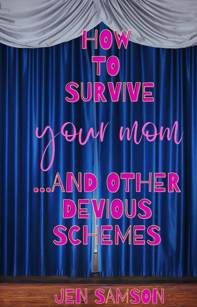 How To Survive Your Mom... and other devious schemes