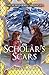 The Scholar's Scars by Susan L Markloff The Scholar's Scars by Susan L Markloff