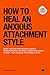 How To Heal An Anxious Attachment Style by Eye Mind Spirit