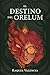 El destino del Orelum by Raquel Valencia