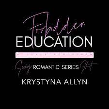 Forbidden Education (Sexy Romantic Standalone, #3.5)