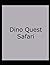 Dino Quest Safari by Edward Maxwell