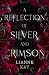 A Reflection of Silver and Crimson