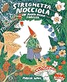 Streghetta nocciola. Un anno nella foresta by Phoebe Wahl Streghetta nocciola. Un anno nella foresta by Phoebe Wahl