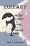 Lullaby: Poetry, Essays, and Prose on Motherhood