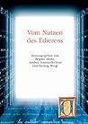 Vom Nutzen des Edierens: Akten des internationalen Kongresses zum 150-j?hrigen Bestehen des Instituts f?r ?sterreichische Geschichtsforschung. Wien, 3.-5. Juni 2004 w/cd