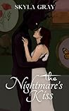The Nightmare's Kiss by Skyla Gray