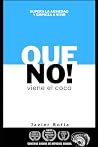 Que no viene el Coco: Supera la ansiedad y empieza a vivir (Spanish Edition) Que no viene el Coco: Supera la ansiedad y empieza a vivir (Spanish Edition)