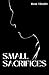 Small Sacrifices