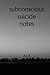Subconscious Suicide Notes