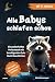 Alle Babys schlafen schon: Ein zauberhaftes Vorlesebuch mit beruhigenden Gute Nacht Geschichten ab 0 Jahren - mit Traum-Tagebuch zum Ausfüllen (German Edition)