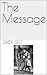 The Message by Jack Self