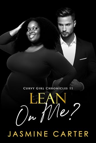 Lean On Me (Curvy Girl Chronicles #11)