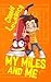 My Miles And Me