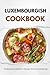 Luxembourgish Cookbook: Traditional Authentic Recipes from Luxembourg (European food)