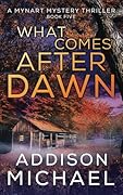 What Comes After Dawn: A Ghostly Suspense Novel