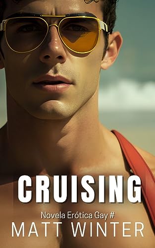 Cruising: Novela Erótica Gay Cruising Entre Hombres (Heterocuriosos) (Spanish Edition)