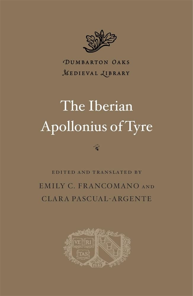 The Iberian Apollonius of Tyre (Dumbarton Oaks Medieval Library)