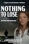 Nothing to Lose by Michael Garrett