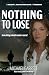 Nothing to Lose by Michael Garrett