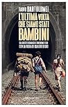 L'ultima volta che siamo stati bambini