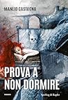 Prova a non dormire by Manlio Castagna