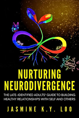 Nurturing Neurodivergence: The Late-Identified Adults' Guide to Building Healthy Relationships with Self and Others (Paperback)