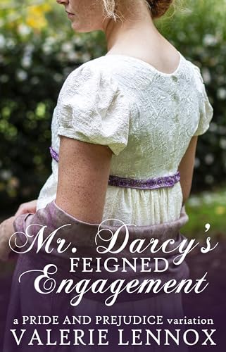 Mr. Darcy's Feigned Engagement: a Pride and Prejudice variation (Kindle Edition)