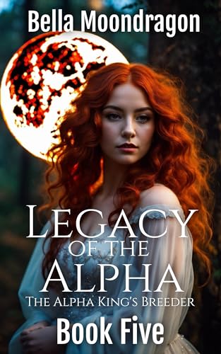 Legacy of the Alpha (The Alpha King's Breeder #5)