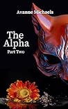 The Alpha: Part Two (The Alpha, #2)