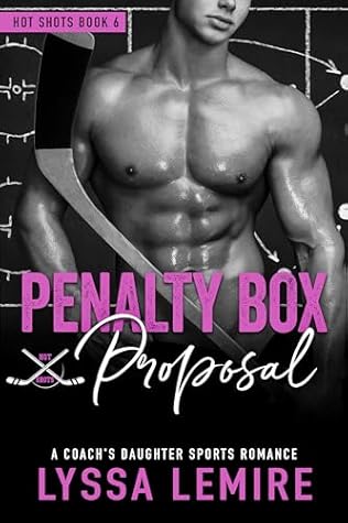 Penalty Box Proposal (Hot Shots, #6)