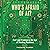 Who's Afraid of AI?: Fear and Promise in the Age of Thinking Machines
