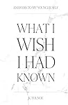 What I wish I had known What I wish I had known