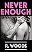 Never Enough