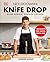 Knife Drop: Keine Regeln, einfach kochen. 100 Rezepte vom Social-Media-Star. Alltagstaugliche Rezepte für Anfänger*innen. New York Times Bestseller (German Edition)
