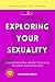 Exploring Your Sexuality: A...