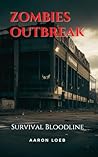 Zombies Outbreak : Survival Bloodline (Zombies Apocalyptic Survival Book 3)