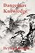 Dangerous Knowledge