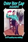 Over Her Lap Again!: an F/F spanking story anthology