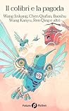 Il colibrì e la pagoda (Italian Edition) Il colibrì e la pagoda (Italian Edition)