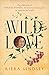 Wild Love: The ambitions of...