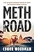Meth Road: A life-and-death investigation following the world's most destructive narcotic to Australia