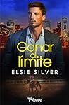 Ganar al límite by Elsie Silver