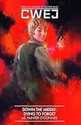 Cwej: Down the Middle Arc 2: Dying to Forget